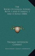 The Books of Joshua, Judges, Ruth, I and II Samuel, I and II Kings (1884) edito da Kessinger Publishing