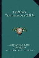 La Prova Testimoniale (1895) di Alessandro Dini-Traversari edito da Kessinger Publishing