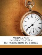Morals And Independencean Introduction T di John Coventry edito da Nabu Press