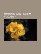 Harvard Law Review Volume 7 di Anonymous edito da Rarebooksclub.com