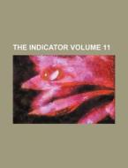The Indicator Volume 11 di Books Group edito da Rarebooksclub.com