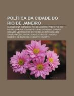 Pol Tica Da Cidade Do Rio De Janeiro: El di Fonte Wikipedia edito da Books LLC, Wiki Series