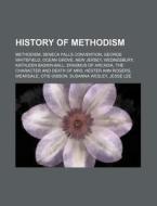 History Of Methodism: Methodism, Seneca di Source Wikipedia edito da Books LLC, Wiki Series