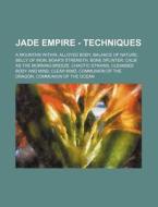 Jade Empire - Techniques: A Mountain Wit di Source Wikia edito da Books LLC, Wiki Series