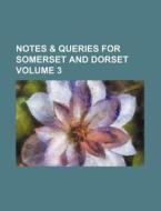 Notes & Queries for Somerset and Dorset Volume 3 di Books Group edito da Rarebooksclub.com