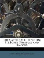 The Castle Of Ehrenstein: Its Lords Spir edito da Nabu Press