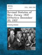 Revised Statutes of New Jersey 1937 Effective December 20, 1937 edito da Gale, Making of Modern Law