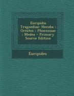 Euripidis Tragoediae: Hecuba; Orestes; Phoenissae; Medea di Euripides edito da Nabu Press