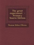 The Great Experiment di Thomas Dillon O'Brien edito da Nabu Press