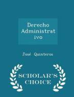 Derecho Administrativo - Scholar's Choice Edition di Jose Quinteros edito da Scholar's Choice