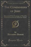 The Companions Of Jehu di Dumas edito da Forgotten Books