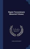 Napier Tercentenary Memorial Volume; di Cargill Gilston Knott edito da Sagwan Press