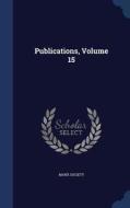 Publications, Volume 15 edito da Sagwan Press