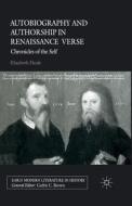 Autobiography and Authorship in Renaissance Verse di E. Heale edito da Palgrave Macmillan