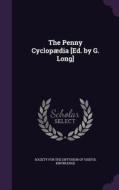 The Penny Cyclopaedia [ed. By G. Long] edito da Palala Press