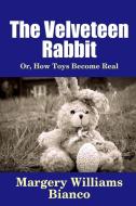 The Velveteen Rabbit di Margery Williams Bianco edito da Lulu.com