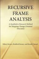 Recursive Frame Analysis di Hillary Keeney, Ronald Chenail, Bradford Keeney edito da Lulu.com