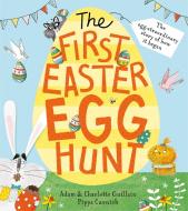 First Egg Hunt di Adam Guillain, Charlotte Guillain edito da Egmont UK Limited