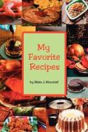 My Favorite Recipes di Helen J. Moncrief edito da AuthorHouse