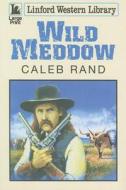 Wild Meddow di Caleb Rand edito da Linford