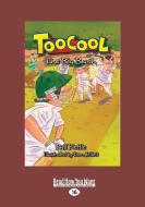 Toocool: The Big Bash (Large Print 16pt) di Tom Jellett, Phil Kettle edito da READHOWYOUWANT
