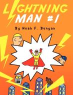 Lightning Man #1 di Noah F Bunyan edito da Xlibris