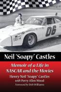 Neil ¿Soapy¿ Castles di Henry Neil Castles edito da McFarland