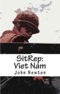 Sitrep: Viet Nam di John W. Newton edito da Createspace