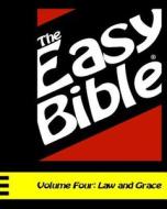 The Easy Bible Volume Four: Law and Grace (Days 94-124) di Dwight a. Clough edito da Createspace