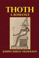 Thoth: A Romance di Joseph Field Nicholson edito da Createspace