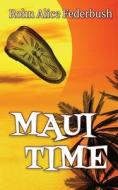 Maui Time di Rohn Alice Federbush edito da Wild Rose Press
