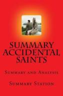 Accidental Saints: Finding God in All the Wrong People by Nadia Bolz-Weber - Summary and Analysis di Summary Station edito da Createspace