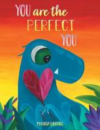 You are the Perfect You di Melinda Gibbons edito da FriesenPress