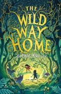 The Wild Way Home di Sophie Kirtley edito da Bloomsbury Publishing Plc