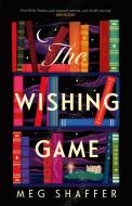 The Wishing Game di Meg Shaffer edito da Quercus Publishing