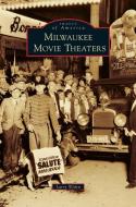 Milwaukee Movie Theaters di Larry Widen edito da ARCADIA LIB ED