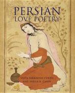 Persian Love Poetry edito da Interlink Publishing Group