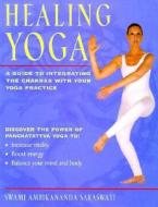 A Guide To Integrating The Chakras With Your Yoga Practice di Swami Ambikananda Saraswati edito da Bookwise International