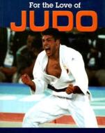 For the Love of Judo di Rennay Craats edito da Weigl Publishers