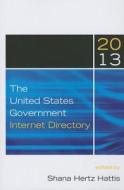 The United States Government Internet Directory, 2013 edito da Rowman & Littlefield