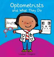 Optometrists and What They Do di Liesbet Slegers edito da CLAVIS PUB