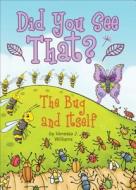 Did You See That?: The Bug and Itself di Vanessa J. Williams edito da Tate Publishing & Enterprises