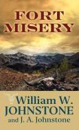 Fort Misery: Fort Misery di William W. Johnstone, J. A. Johnstone edito da CTR POINT PUB (ME)