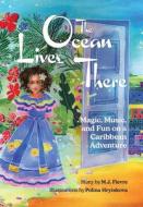 The Ocean Lives There di M. J. Fievre edito da DRAGONFRUIT