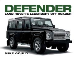 Land Rover Defender di Mike Gould edito da Aurum Press