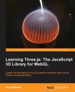 Learning Three.Js: The JavaScript 3D Library for Webgl di Jos Dirksen edito da PACKT PUB