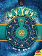 Cancer June 21 - July 22 di Lydia Lukidis edito da AV2 BY WEIGL