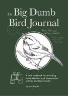 The Big Dumb Bird Journal di Matt Kracht edito da Chronicle Books