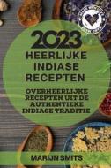 Heerlijke Indiase  Recepten 2023 di Marijn Smits edito da Marijn Smits