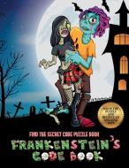 Find the Secret Code Puzzle Book (Frankenstein's code book) di James Manning edito da Best Activity Books for Kids